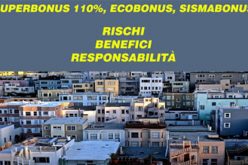 Superbonus 110%, Ecobonus, Sismabonus – Rischi, benefici, responsabilità